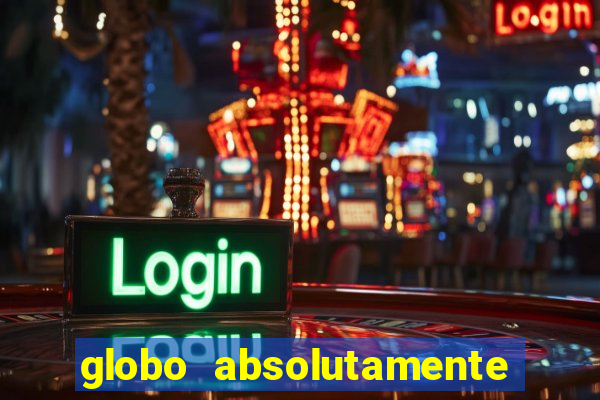 globo absolutamente sobretudo 2018